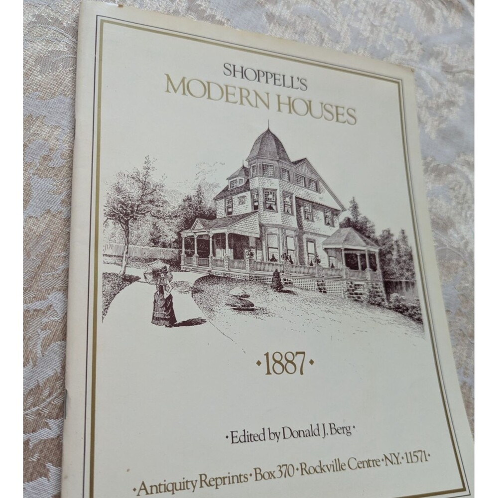 SHOPPELL'S MODERN HOUSES, 1887 By Donald J. Berg Antiquity Reprint